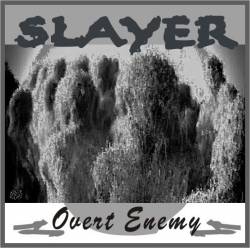 Slayer (USA) : Overt Enemy